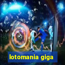 lotomania giga-sena